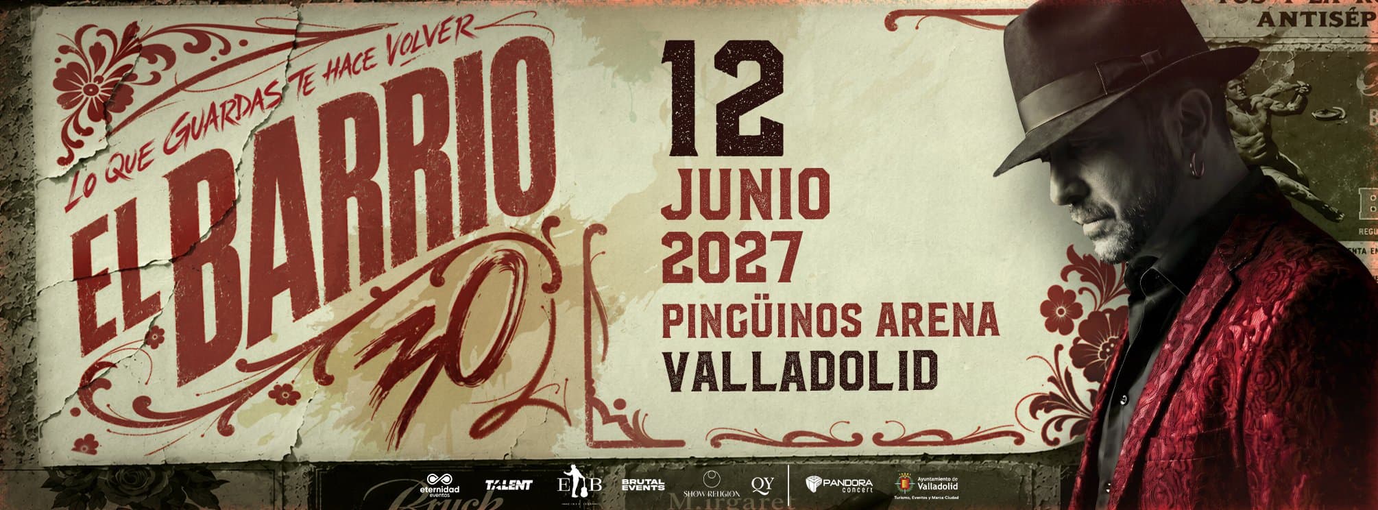 EL BARRIO - VALLADOLID - GIRA 2027