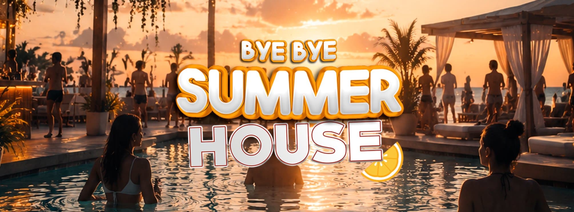 BYE BYE SUMMER HOUSE